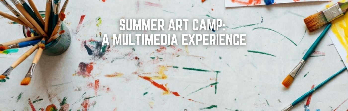 Summer Art Camp: Multimedia